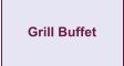 Grill Buffet